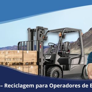 NR-11 - Treinamento – Reciclagem para Operadores de Empilhadeira